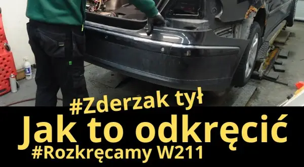 Jak zdjąć tylny zderzak mercedes w211 - uniknij problemów i kosztów